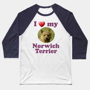 I Love My Norwich Terrier Baseball T-Shirt